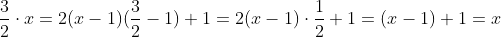 \frac32\cdot x=2(x-1)(\frac32-1)+1=2(x-1)\cdot\frac12+1=(x-1)+1=x